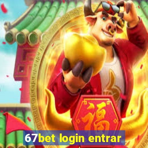 67bet login entrar